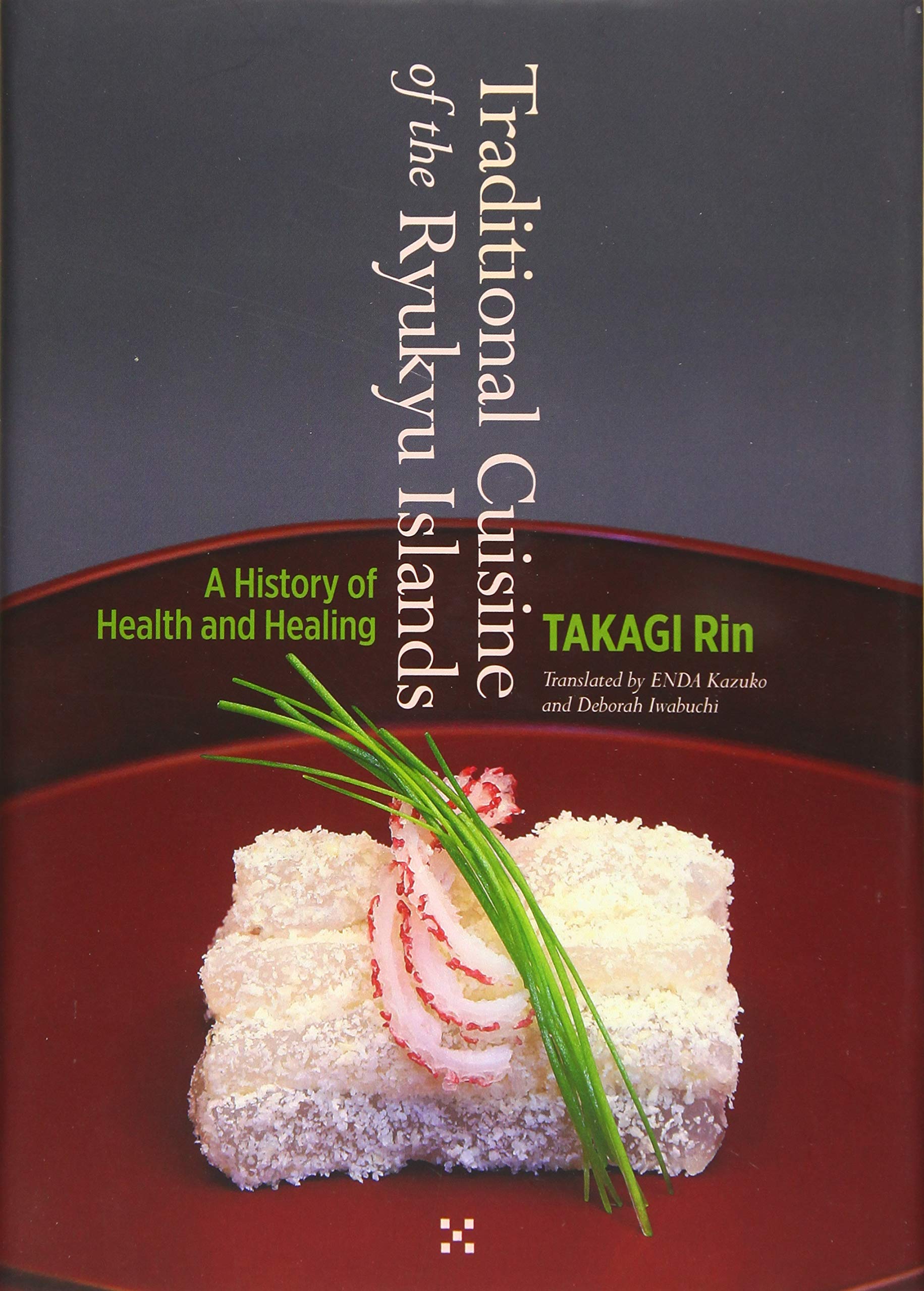 『Traditional Cuisine of the Ryukyu Islands: A History of Health and Healing』